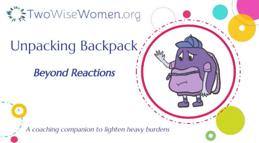 Beyond Reactions, a Backpack video from Two Wise Women
